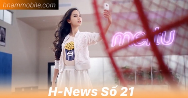 H-News số 21: Meitu M6 ra mắt với Camera trước và sau 21MP...